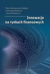 okładka Innowacje na rynkach finansowych książka | Praca Zbiorowa