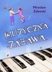 okładka Muzyczna zabawa + CD książka | Mirosław Zalewski
