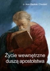 okładka Życie wewnętrzne duszą apostolstwa książka | Jean-Baptiste