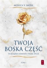 okładka Twoja Boska część książka | Monica V.Smith
