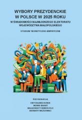 okładka Wybory prezydenckie w Polsce w 2025 roku książka | Praca Zbiorowa