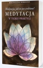 okładka Medytacja, jak to jest zrobione? książka | Magdalena Kerestey