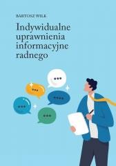 okładka Indywidualne uprawnienia informacyjne radnego książka | Bartosz Wilk