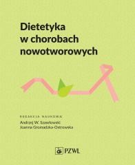 okładka Dietetyka w chorobach nowotworowych książka | Gromadzka-Ostrowska Joanna, Szawłowski AndrzejW.