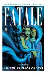 okładka Fatale T.1 Śmierć podąża za mną książka | Ed Brubaker, Sean Phillips
