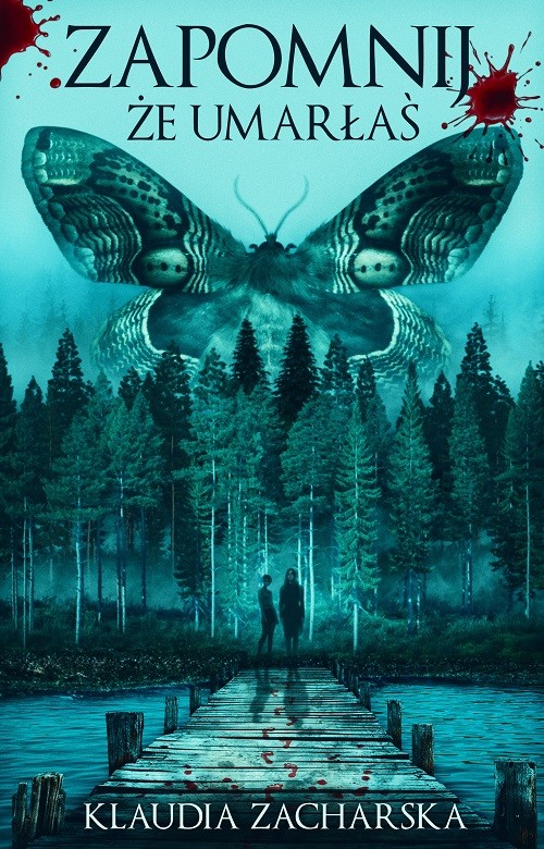 okładka Zapomnij, że umarłaś książka | Klaudia Zacharska