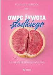 okładka Owoc żywota słodkiego książka | Scarlett Peacock