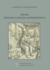 okładka Sprawa Wielkiego Kniazia Moskiewskiego książka | Albert Schlichting