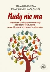 okładka Nudy nie ma. Metody aktywizujące w animacji.. książka | Anna Dąbrowska, Ewa Palamer-Kabacińska