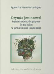 okładka Czymże jest nazwa? Wybrane aspekty kognitywne... książka | Agnieszka Mierzwińska-Hajnos