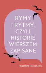 okładka Rymy i rytmy, czyli historie wierszem zapisane książka | Magdalena Maciejewska