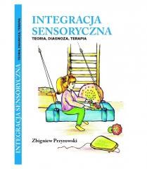 okładka Integracja Sensoryczna Teoria, Diagnoza, Terapia książka | Zbigniew Przyrowski