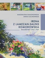 okładka Irena z Lamezon-Salin Komorowska. Malarstwo... książka | Anna Kalinowska, BIAŁONOWSKA MAGDALENA