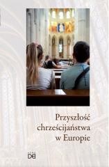 okładka Przyszłość chrześcijaństwa w Europie książka | Praca Zbiorowa