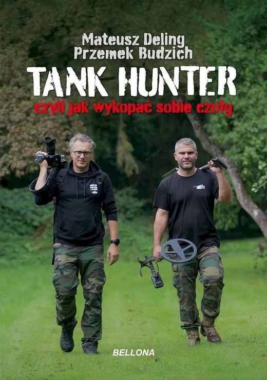okładka Tank hunter czyli jak wykopać sobie czołg książka | Mateusz Deling, Przemek Budzich