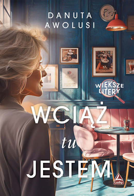 okładka Wciąż tu jestem. Większe litery książka | Danuta Awolusi