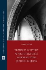 okładka Tradycja gotycka w architekturze sakralnej ziem... książka | Zaucha Tomasz