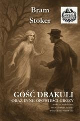 okładka Gość Drakuli oraz inne opowieści grozy w.il. książka | Bram Stoker