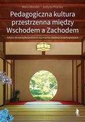 okładka Pedagogiczna kultura przestrzenna między Wschodem książka | Mendel Maria, Justyna Pilarska