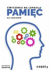 okładka Ćwiczenia na lepszą pamięć dla seniorów cz.3 książka | Małgorzata Kospin