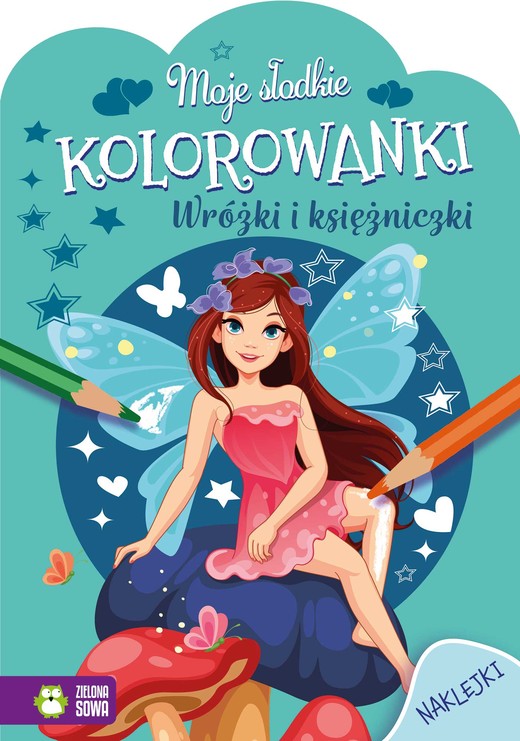 okładka Wróżki i księżniczki. Moje słodkie kolorowanki książka | Opracowanie zbiorowe