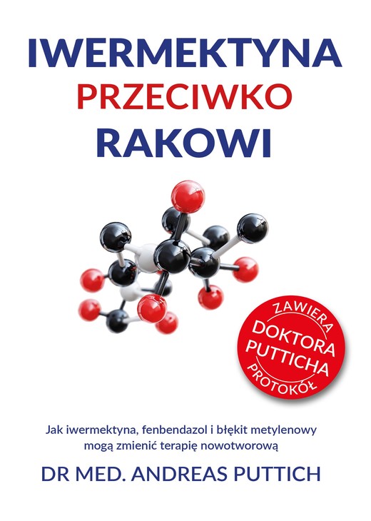 okładka Iwermektyna przeciwko rakowi. Jak iwermektyna, fenbendazol i błękit metylenowy mogą zmienić terapię nowotworową książka | Andreas Puttich