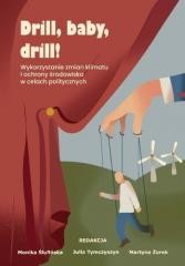 okładka Drill, baby, drill! Wykorzystanie zmian klimatu... książka | Martyna, Julia Tymczyszyn, red. MonikaŚlufińska