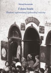 okładka Z domu Israela. Śladami zapomnianej żydowskiej... książka | Michał Kuźmiński