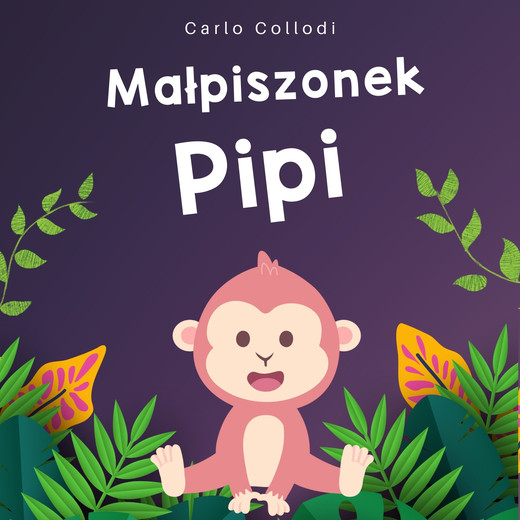 okładka Małpiszonek Pipi audiobook | MP3 | Carlo Collodi