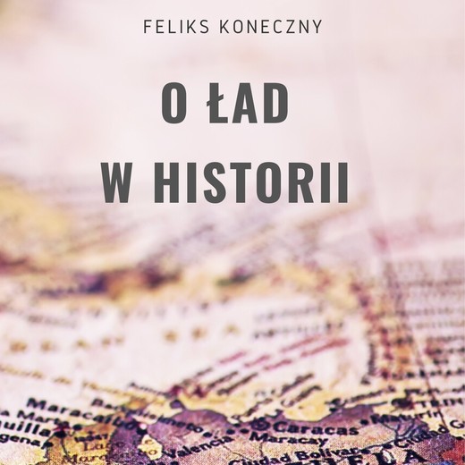 okładka O ład w historii audiobook | MP3 | Feliks Koneczny