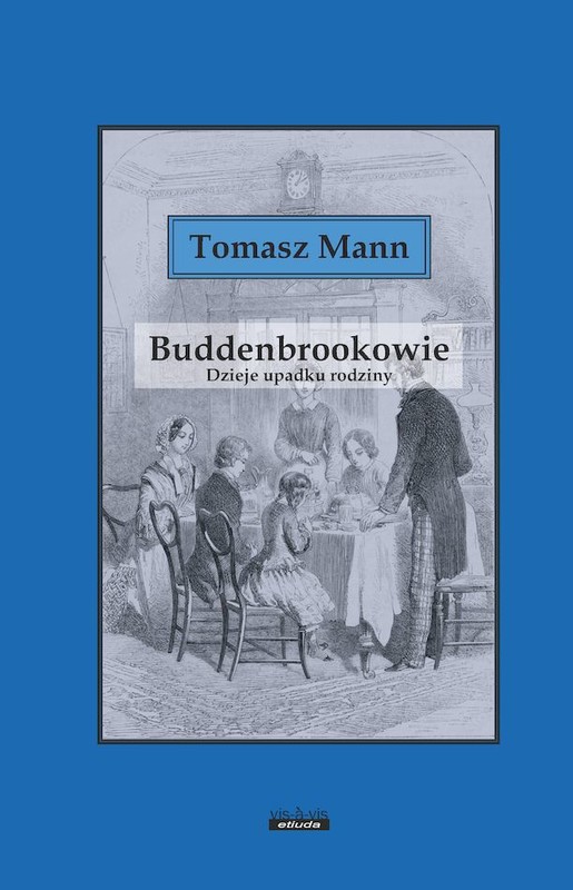 okładka Buddenbrokowie. Dzieje upadku rodziny książka | Tomasz Mann