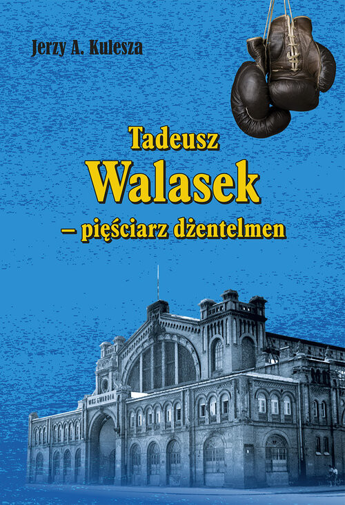 okładka Tadeusz Walasek  pięściarz dżentelmen książka