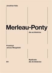 okładka Merleau-Ponty dla architektów książka | Jonathan Hale