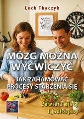 okładka MÓZG MOŻNA WYĆWICZYĆ. Jak zahamować procesy... książka | Lech Tkaczyk
