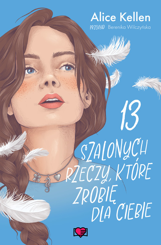 okładka 13 szalonych rzeczy, które zrobię dla ciebie. Wracać do ciebie. Tom 3 książka | Alice Kellen