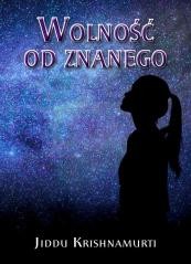 okładka Wolność od znanego książka | Jiddu Krishnamurti