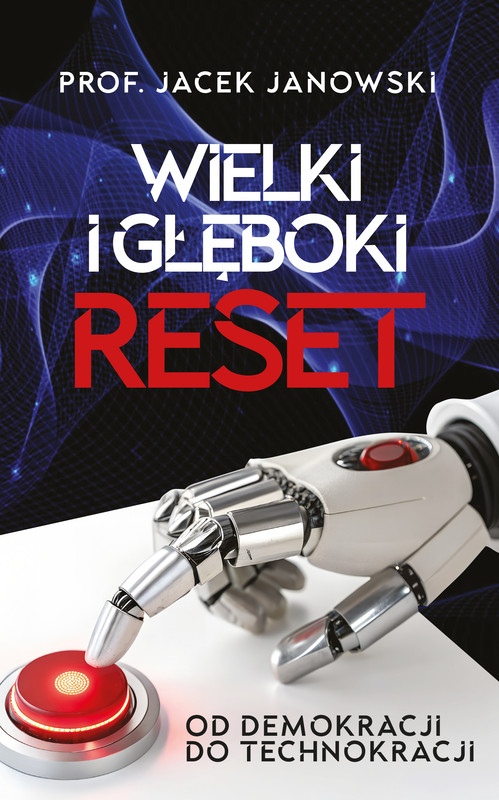 okładka Wielki i Głęboki Reset. Od demokracji do technokracji ebook | epub, mobi | Jacek Janowski