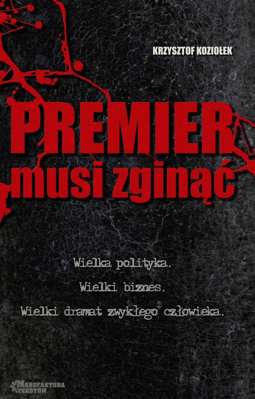 okładka Premier musi zginąć ebook | epub, mobi, pdf | Krzysztof Koziołek