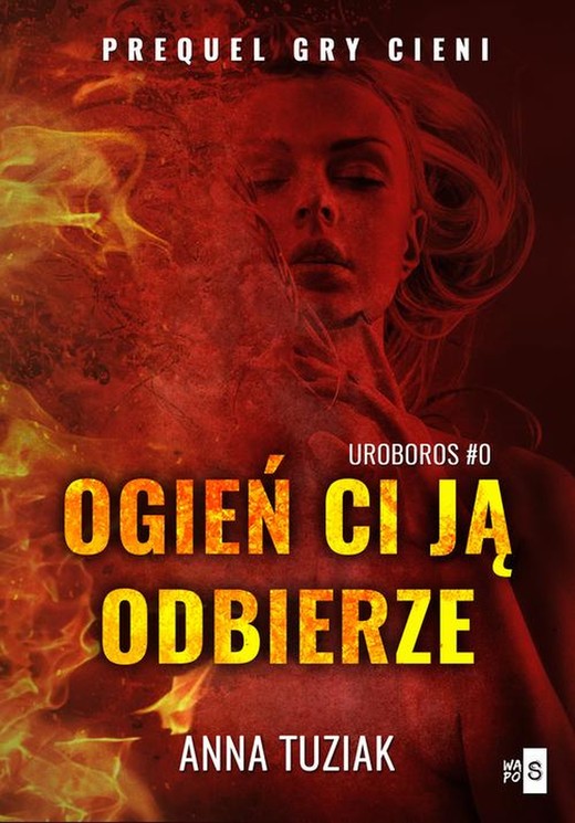 okładka Ogień ci ją odbierze. UROBOROS #0 ebook | epub, mobi | Anna Tuziak