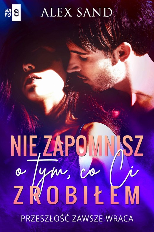 okładka Nie zapomnisz o tym, co Ci zrobiłem ebook | epub, mobi | Alex Sand