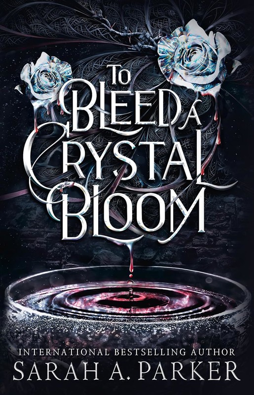 okładka To Bleed a Crystal Bloom książka | Sarah A.Parker