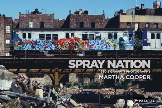 okładka Spray Nation : 1980s NYC Graffiti Photos wer. angielska książka | Cooper Martha