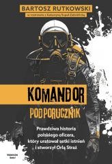 okładka Komandor Podporucznik. Prawdziwa historia... książka | Rutkowski Bartosz