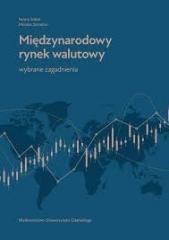 okładka Międzynarodowy rynek walutowy. Wybrane zagadnienia książka | Sobol Iwona, Szmelter Monika