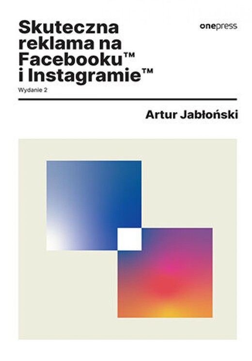 okładka Skuteczna reklama na Facebooku i Instagramie. Wydanie 2 ebook | epub, mobi, pdf | Artur Jabłoński