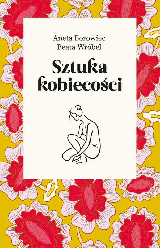 okładka Sztuka kobiecości ebook | epub, mobi | Aneta Borowiec, Beata Wróbel