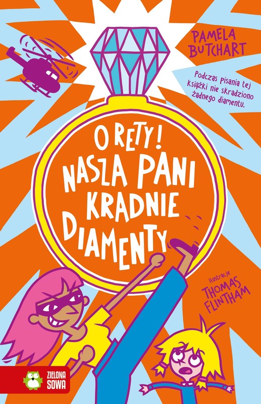 okładka O rety! Nasza pani kradnie diamenty. Szkolne szaleństwa książka | Pamela Butchart