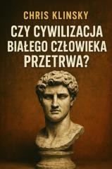 okładka Czy cywilizacja białego człowieka przetrwa? książka | Chris Klinsky