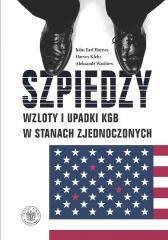 okładka Szpiedzy Wzloty i upadki KGB w Stanach Zjednoczon książka | Aleksandr Wasiliew, Harvey Klehr, John EarlHaynes
