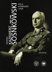okładka Generał Kazimierz Sosnkowski 1885-1969 książka | Kirszak Jerzy
